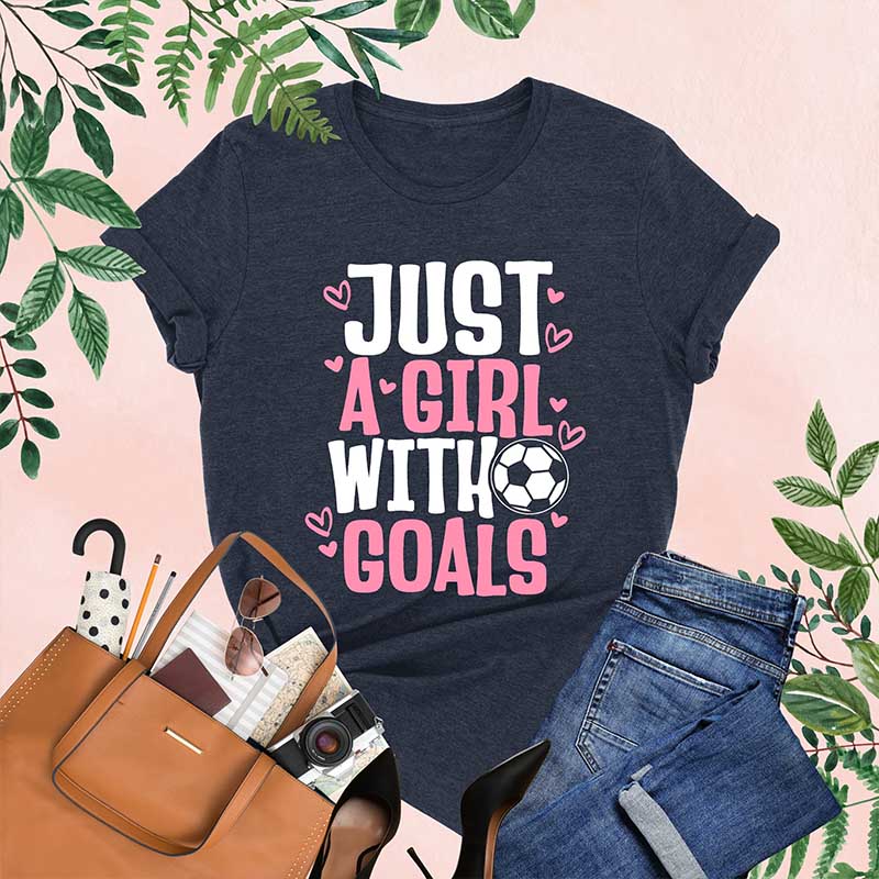 Just A Girl With Goals Soccer T-Shirt