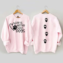 Life Is Better With Dogs Lover Gift Sweatshirt