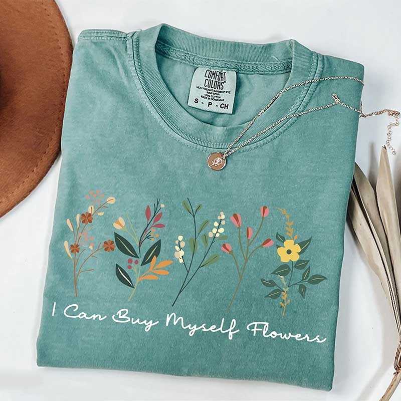I Can Buy Myself Flowers T-Shirt