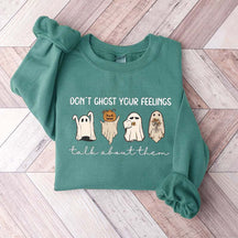 Don't Ghost Your Feelings Halloween Sweatshirt