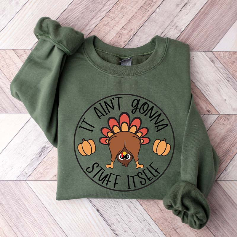 It Aint Gonna Stuff Itself Sweatshirt