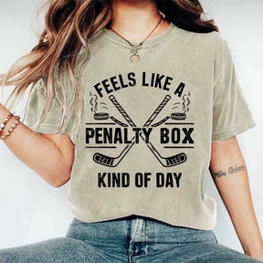 Feels Like A Penalty Box Kind Of Day T-Shirt