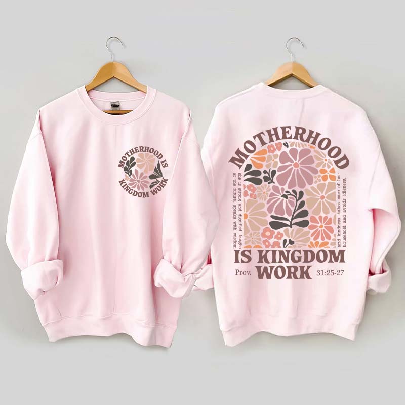Motherhood Is Kingdom Work Sweatshirt