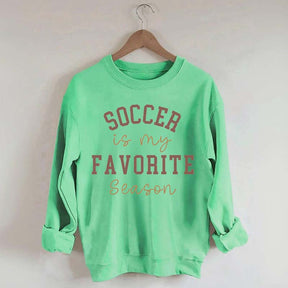 Soccer is My Favorite Season Sweatshirt