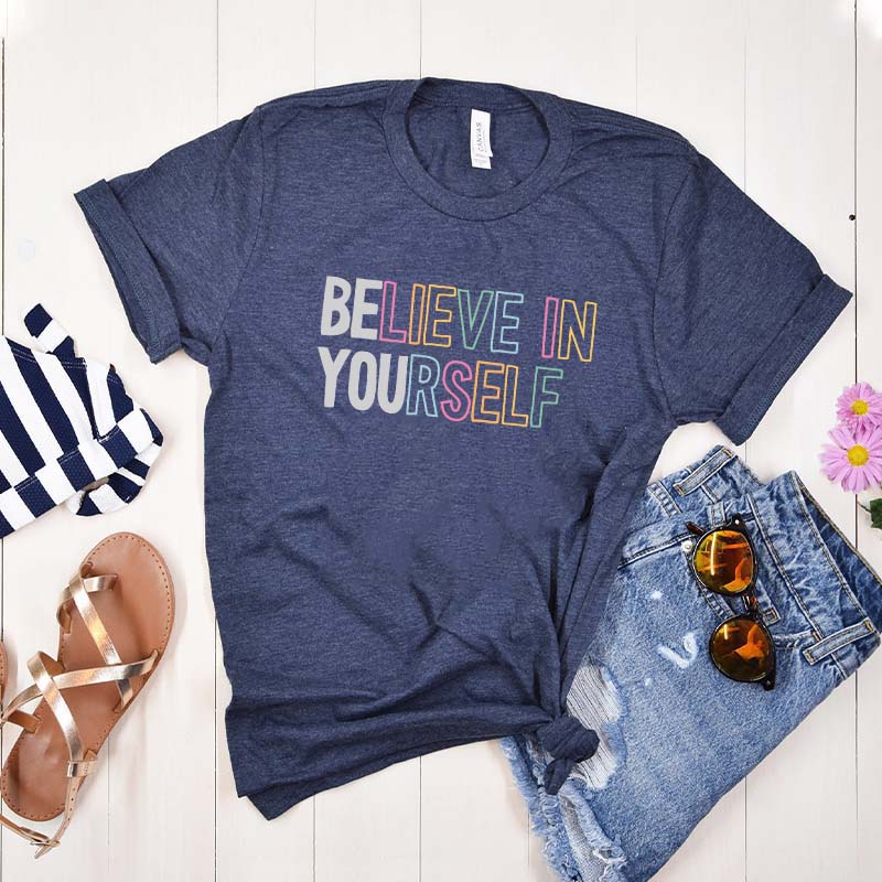 Believe In Yourself Positivity T-Shirt