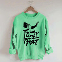 I'd Slap That Hockey Sweatshirt
