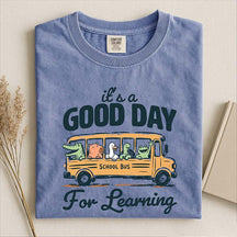 Good Day For Learning T-Shirt