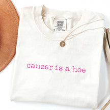 Cancer Is a Hoe T-Shirt