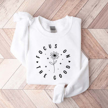 Focus On The Good Sweatshirt