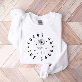 Focus On The Good Sweatshirt