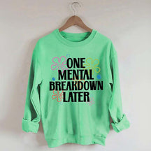 One Mental Breakdown Later Floral Sweatshirt