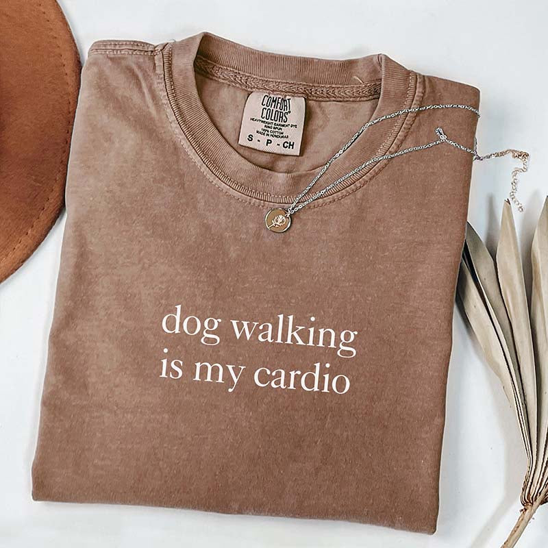 Dog Walking Is My Cardio T-Shirt