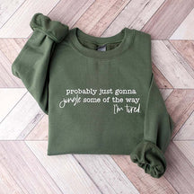 Funny Christmas Probably Just Gonna Jingle Tired Sweatshirt