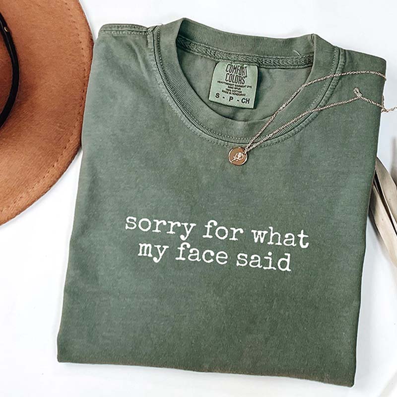 Sorry for What My Face Said Graphic T-Shirt