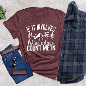 If It Involves Hiking And Dogs Count Me In T-Shirt