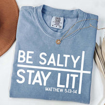 Be Salty Stay Lit Faith Faith Religious T-Shirt