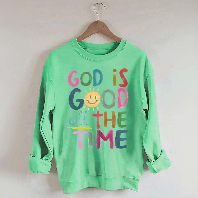Funny God is Good All The Time Sweatshirt