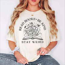 Kindness Read Books Be Kind Stay Weird T-Shirt