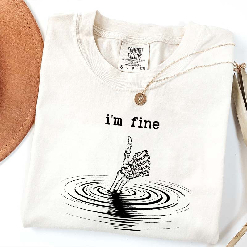 I'm Fine Skeleton Hand Funny T-Shirt
