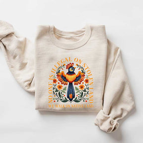 No One Is Illegal On Stolen Land Anti Racism Sweatshirt