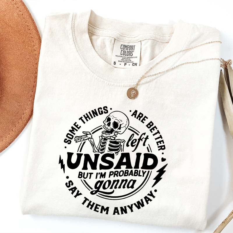 Some Things Are Better Left Unsaid T-Shirt