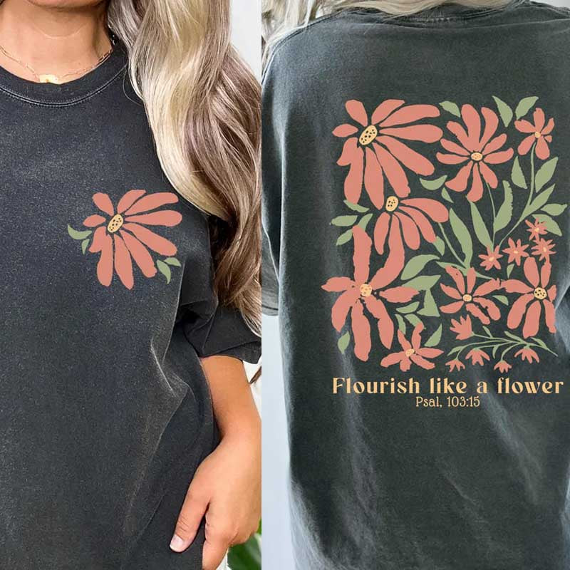 Flourish Like A Flower Religious T-Shirt