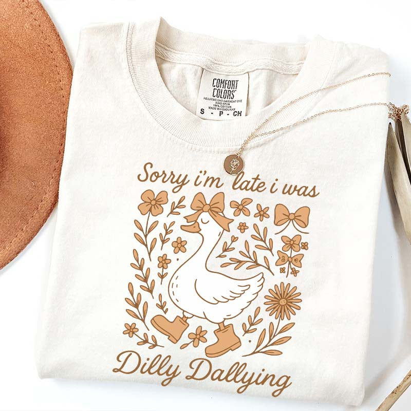 Sorry I'm Late I Was Dilly Dallying Goose Fall T-Shirt