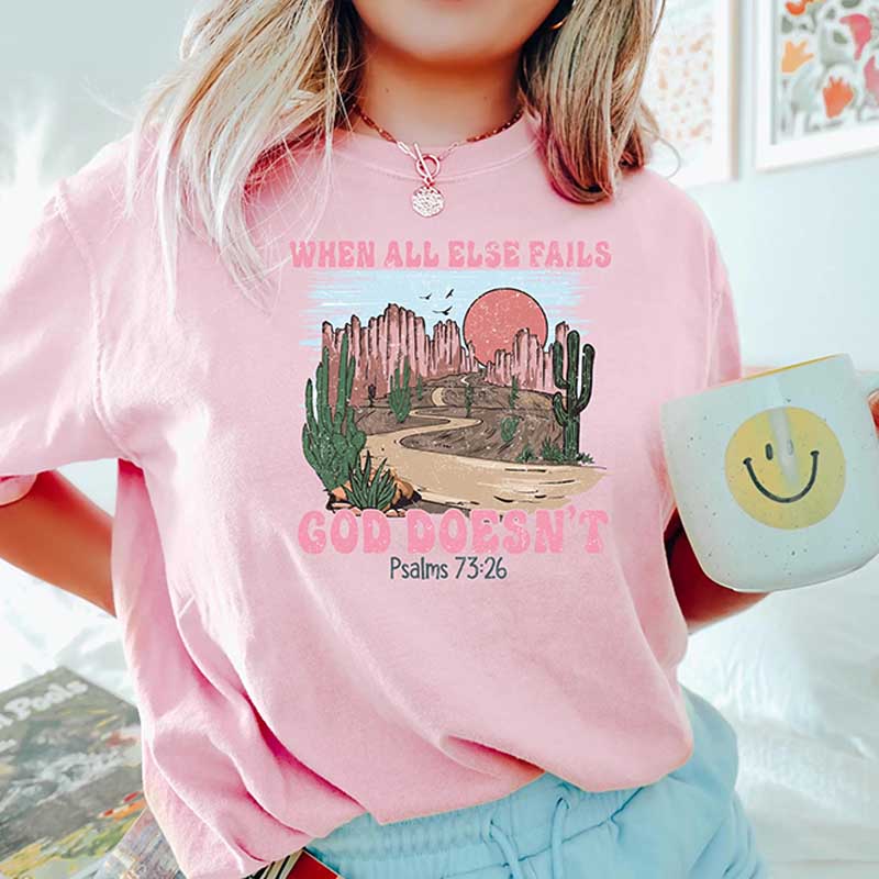 When All Else Fails God Doesn't T-Shirt