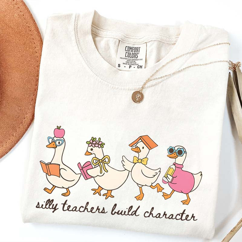 Silly Teachers Build Character T-Shirt