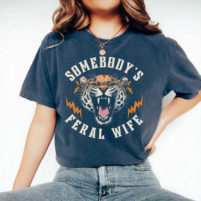 Somebody's Feral Wife Gift T-Shirt