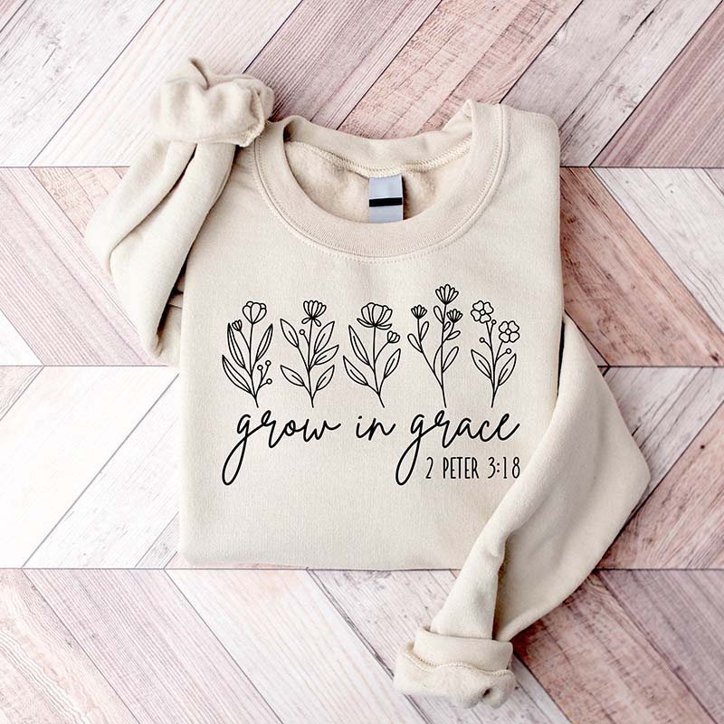 Grow In Grace Faith Gift Sweatshirt