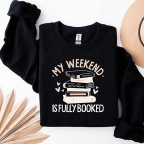My Weekend Is Fully Booked Cute Sweatshirt