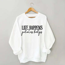 Life Happens Pilates Helps Sweatshirt