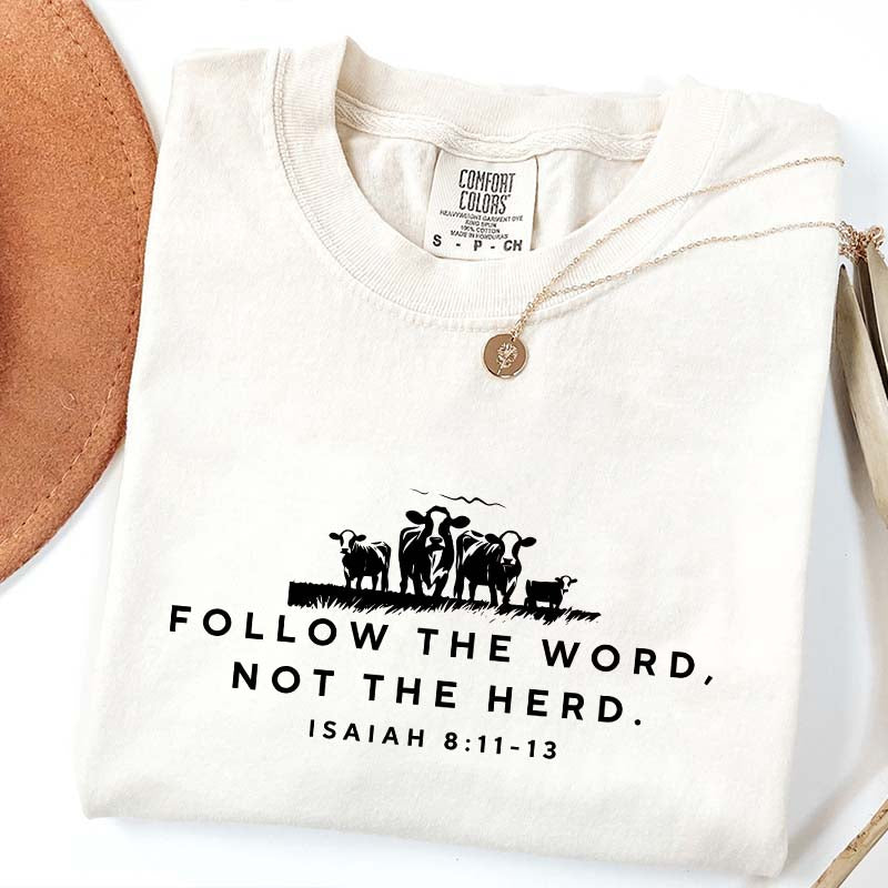 Follow The Word Not The Herd Faith T-Shirt