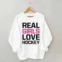 Real Girls Love Hockey Sweatshirt