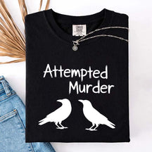 Funny Attempted Murder Crow T-Shirt