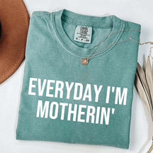 Everyday I'm Motherin T-Shirt