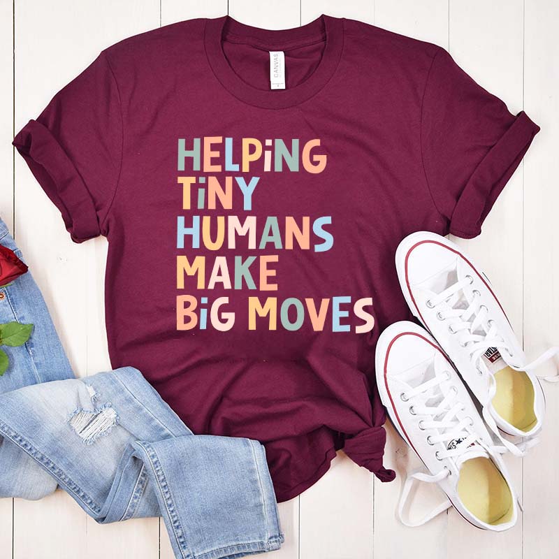 Helping Tiny Humans Make Big Moves T-Shirt