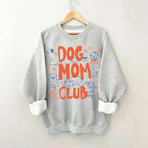 Cute Dog Mom Club Fun Sweatshirt