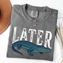 Funny Alligator Later T-Shirt