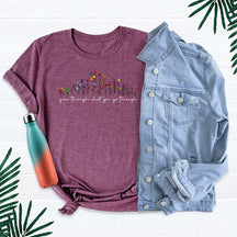 Grow Through What You Go Through Wildflower T-Shirt