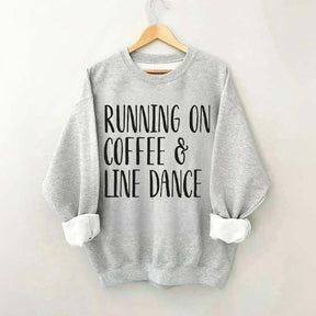 Running on Coffee and Line Dance Sweatshirt