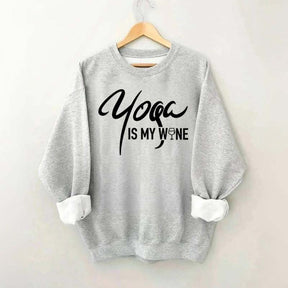 Yoga Is My Wine Sweatshirt