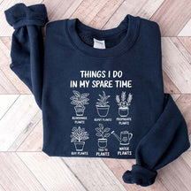 Plant Lover Things I Do In My Spare Time Sweatshirt