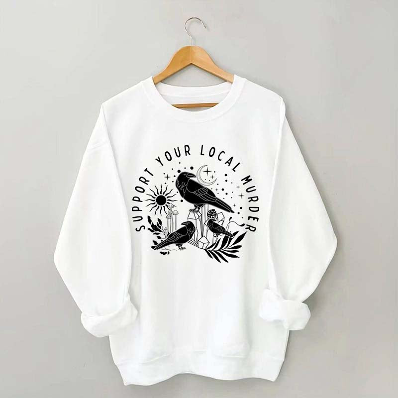 Support Your Local Murder Lunar Phase Sweatshirt