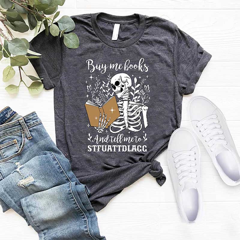 Buy Me Books And Tell Me To Stfuattdlagg T-Shirt
