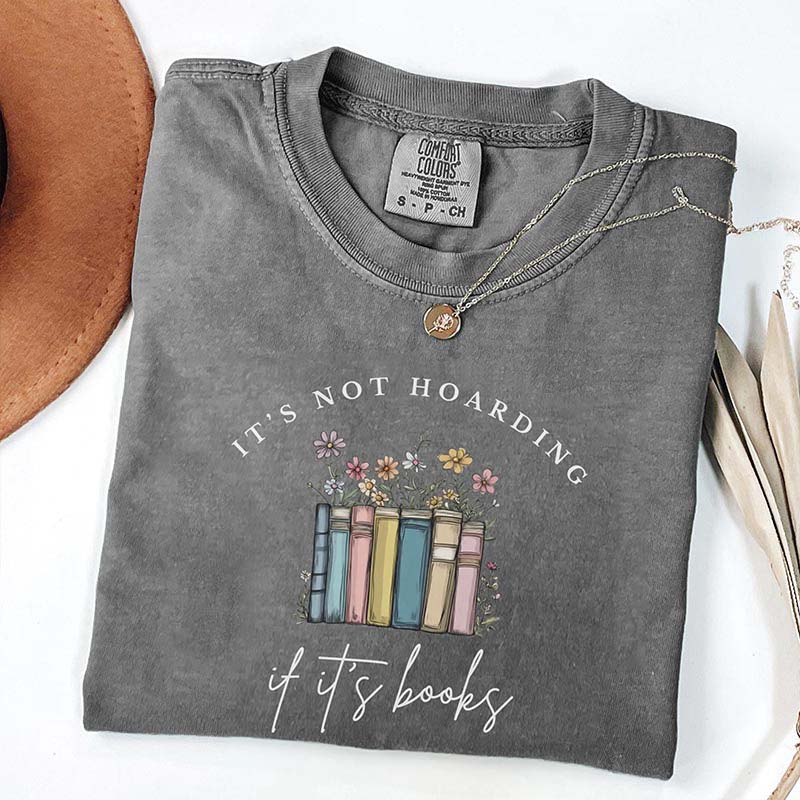 It's Not Hoarding If It's Books T-Shirt