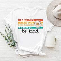 In a World Where You Can Be Anything T-Shirt