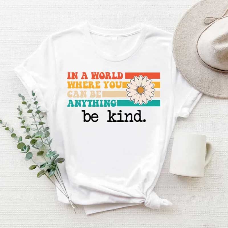 In a World Where You Can Be Anything T-Shirt