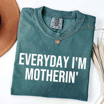 Everyday I'm Motherin T-Shirt